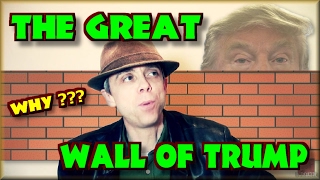 The Great Wall of Trump - RANT !