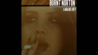 Lana Del Rey - Burnt Norton (Dark Version)