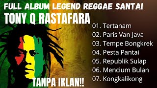 Download lagu LAGU REGGAE FULL ALMBUM || TONY Q RASTAFA  mp3