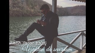 Salih Yaşar Kakş - Uzaktan da severdum ( Smule Sing )