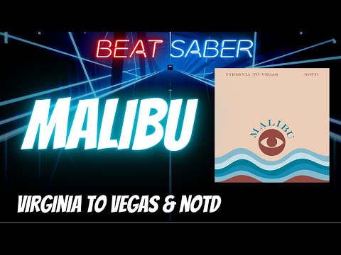 [Beat Saber] Malibu (Virginia To Vegas & NOTD) [Expert] | Made by me