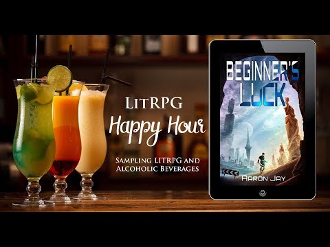LitRPG Happy Hour: Beginner's Luck (Character Development Book 1) by Aaron Jay