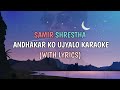 Andhakar ko ujyalo karaoke with lyrics | Samir Shrestha