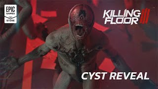 Killing Floor 3 - Cyst Reveal Trailer