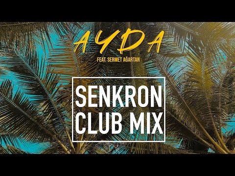 AYDA feat. Sermet Agartan - Senkron (Club Mix)