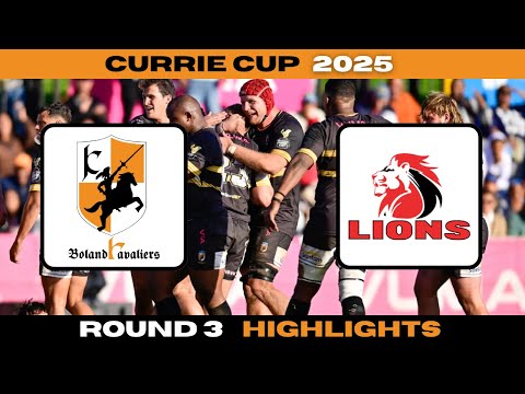 Sanlam Boland Cavaliers Vs Fidelity ADT Lions | Currie Cup 2025 | Rnd 3 Highlights