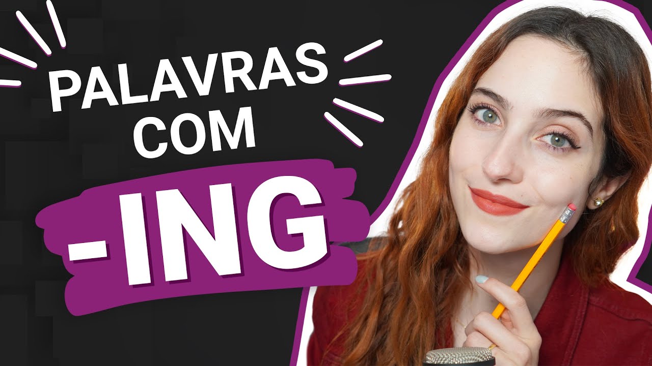 Palavras com ING - COMO usar ING no inglês (explicação de todos os usos)
