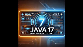Java 17: What's New and Exciting!