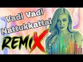 Vadi Vadi Nattukkattai Remix Song New Vibesong Dj King Vs WK Mix Trending Remix