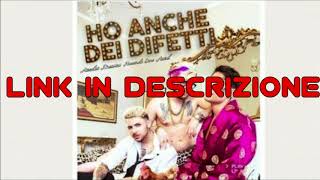 HO ANCHE DEI DIFETTI - Amedeo Preziosi, Riccardo Dose, Awed [DOWNLOAD] (senza interruzioni o rumore)