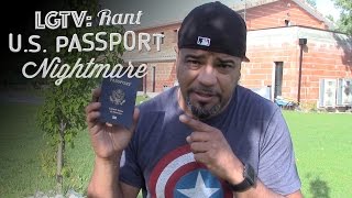 U.S. Passport Nightmare! 🛂: LGTV Rant