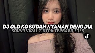 Download lagu DJ CAMPURAN OLD KO SUDAH NYAMAN DENG DIA VIRAL TIK TOK MENGKANE!!!  mp3