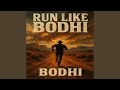 Run Like Bodhi