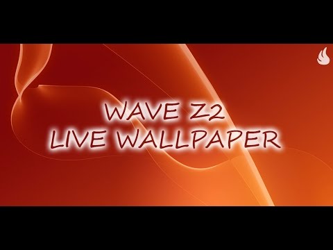 Wave Z2 Live Wallpaper Video