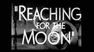 Video trailer för Reaching for the Moon 1930 preview trailer