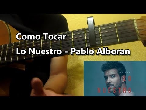 Lo Nuestro - Pablo Alborán