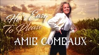 Amie Comeaux - He&#39;s Easy To Please