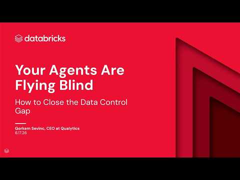 Watch: Sponsored by: Qualytics | Your Agents Are Flying Blind: How to Close the Data Control Gap