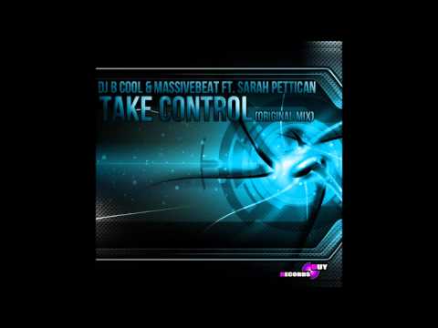 Dj B Cool & Dj Massive Beat Ft Sarah Pettican - Take Control (Original Mix)
