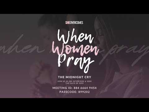 When Women Pray | The Midnight Cry | 30 May 2024