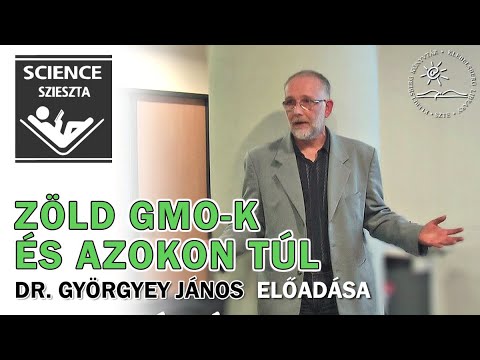 Dr. Györgyey János - Zöld GMO-k és azokon túl