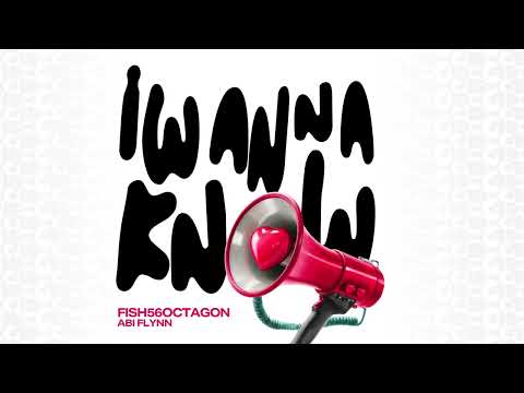Fish56Octagon, Abi Flynn - I Wanna Know (Official Visualiser)