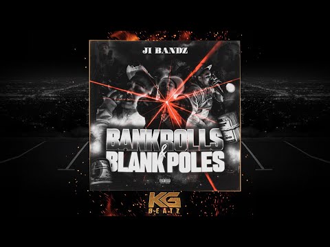 J.I Bandz - Bankrolls & Blankpoles [New 2021]