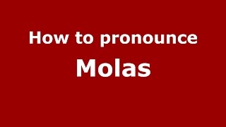 How to pronounce Molas