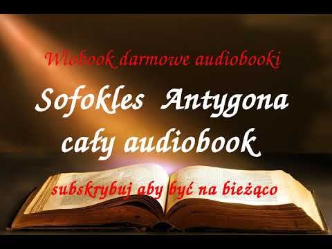 Sofokles  ANTYGONA  CAŁY AUDIOBOOK , LEKTURA