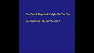 The Drunk Elephant's Night On The Sea
