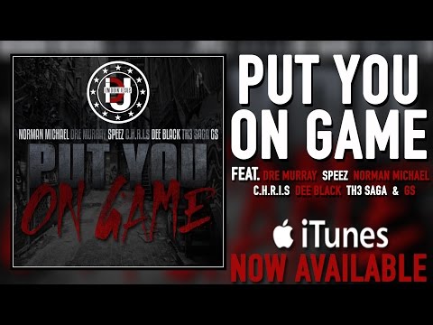 "Put You On Game" (Feat. Dre Murray, Speez, Norman Michael, C.H.R.I.S, Dee Black, Th3 Saga & GS)