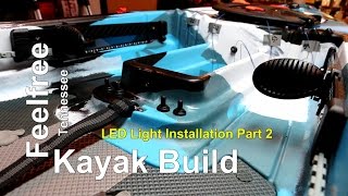 UPDATE NOTES: Kayak LED Light Installation Part 2 ... Feelfree Kayak