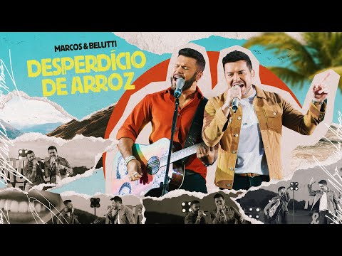 Marcos & Belutti - Desperdício De Arroz (Em Qualquer Lugar)