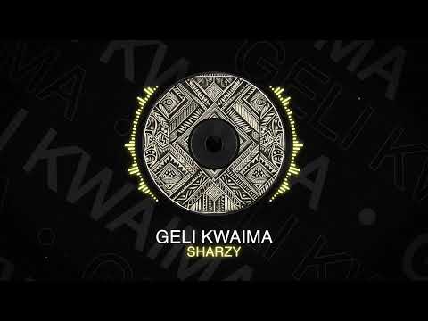 Sharzy - Geli Kwaima (Audio)