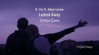 Download lagu R. City ft. Adam Levine - Locked Away [Türkçe Çeviri]   Lyrics in Descr. mp3