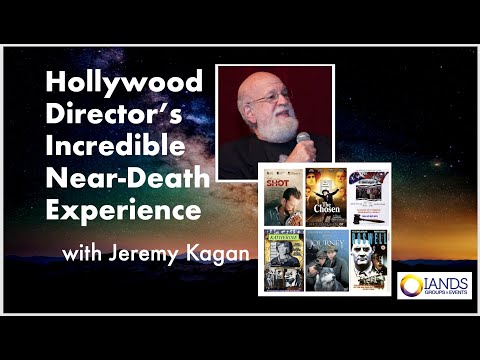 Hollywood Director Jeremy Kagan Shares His NDE & Cosmic Insights