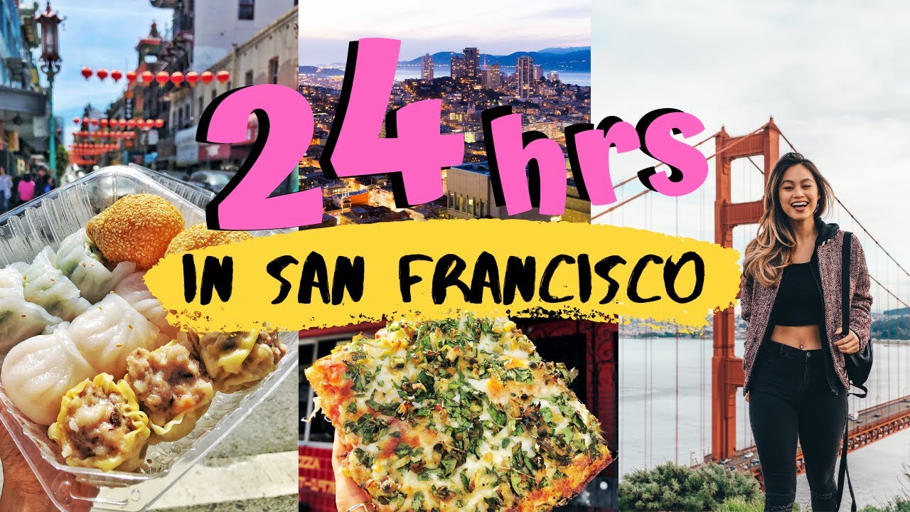 WHAT TO DO IN SAN FRANCISCO | 24 HOURS