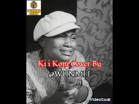 ki i Koni Cover By Wunmi Jay🔥🔥 God bless you Mom 🙏 Cc:Tope Alabi