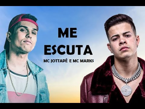 MC JOTTAPÊ E MC MARKS - ME ESCUTA