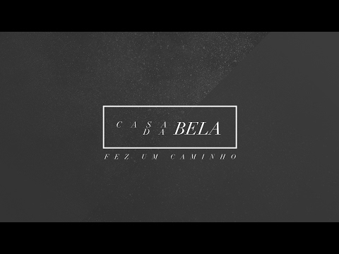 (Pré Temporada) Casa da Bela - Fez Um Caminho (Livres Para Adorar)