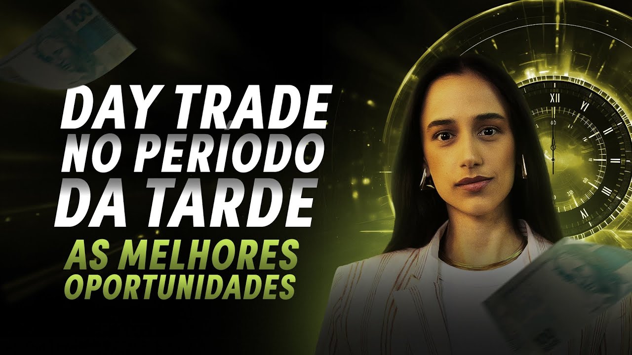 ESTRATÉGIAS PARA DAY TRADE À TARDE