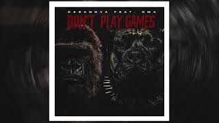 Casanova - Don&#39;t Play Games ft. DMX (Clean)