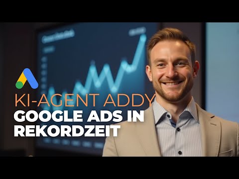 Google Ads in Rekordzeit – Wie unser KI-Agent Addy unser Marketing revolutioniert!