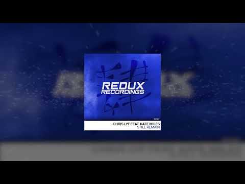 Chris Lyf Ft Kate Miles - Still Remain [Redux Recordings]