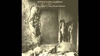 Mono & world's end girlfriend - Palmless Prayer/ Mass Murder Refrain