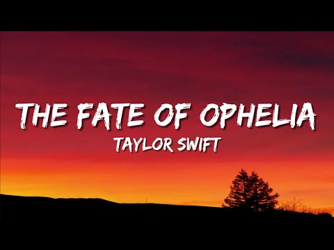 Taylor Swift - The Fate Of Ophelia (Lyrics)