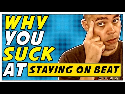 Why YOU SUCK At Staying On Beat! | Improving Your Rhythm