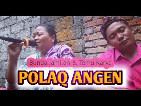 BIAR BUNDA JAMILAH SAJA YANG PATAH HATI KALIAN JANGAN | POLAQ ANGEN | TEMU KARYA 05