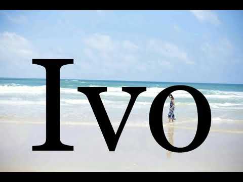 How To Pronounce Ivo🌈🌈🌈🌈🌈🌈Pronunciation Of Ivo