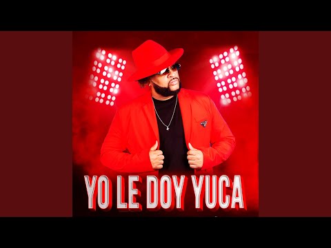 Yo Le Doy Yuca
